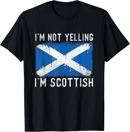 I'm Not Yelling I'm Scottish - Scotland Pride Heritage T-Shirt - T-Shirt | Black