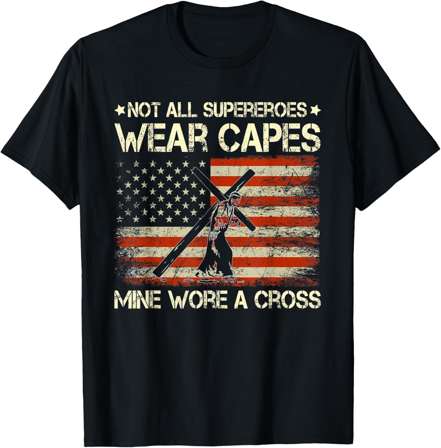 WNJ8 Not All Superheroes Wear Capes USA Flag Jesus Christ T-Shirt - T-Shirt | Black