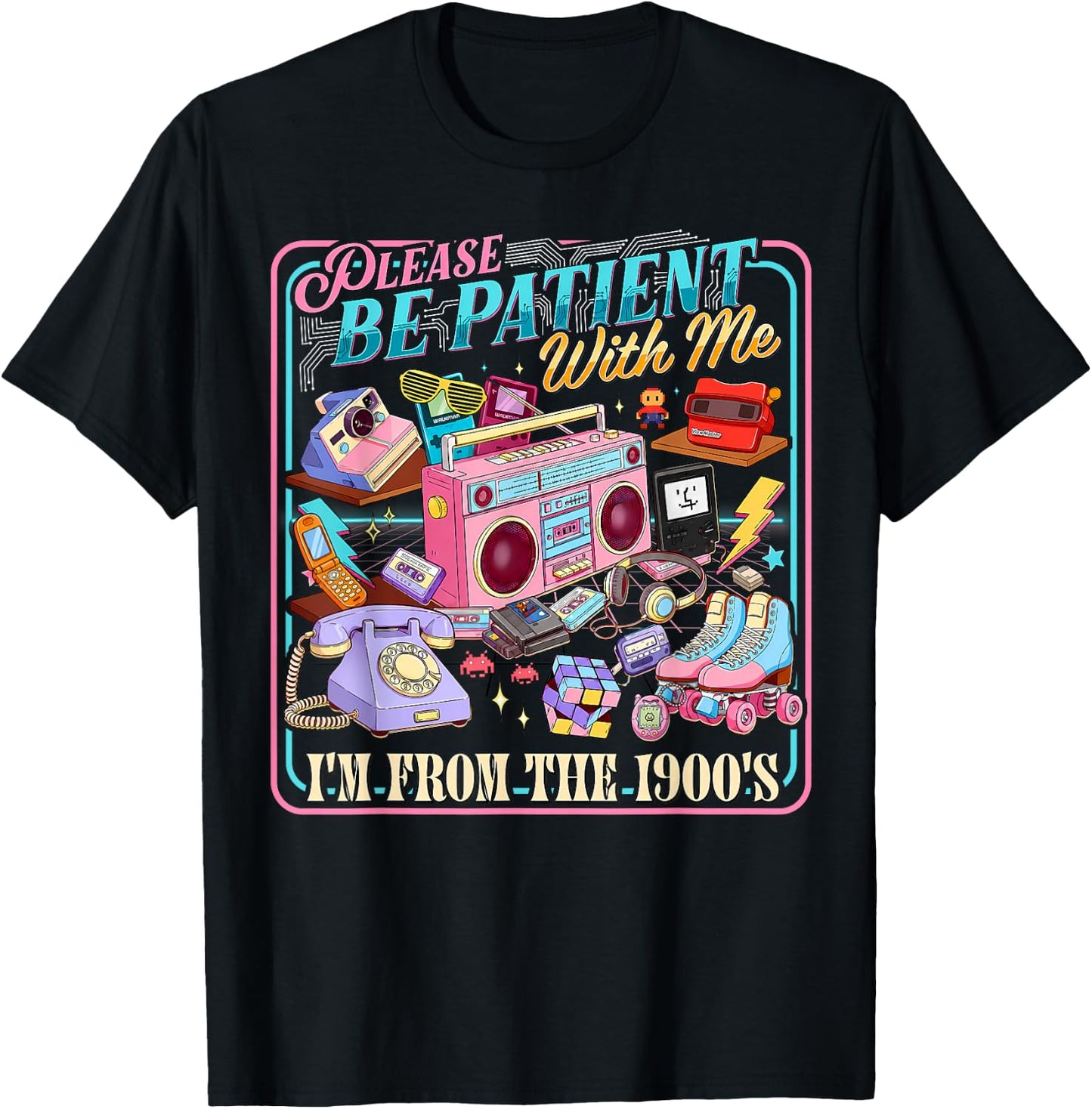Please Be Patient with Me I'm from The 1900s Retro 90's T-Shirt - T-Shirt | Black