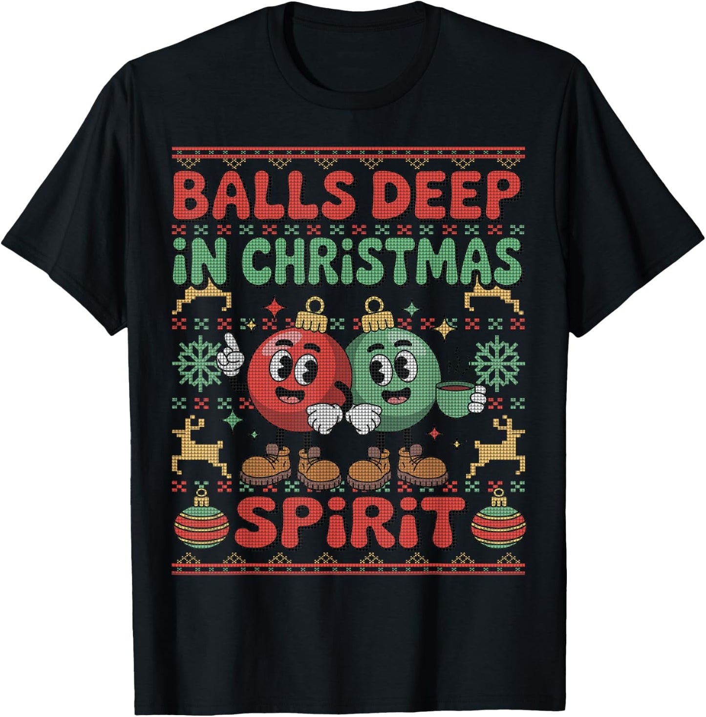 Balls Deep in The Christmas Spirit Xmas Husband Ugly Sweater T-Shirt - T-Shirt | Black