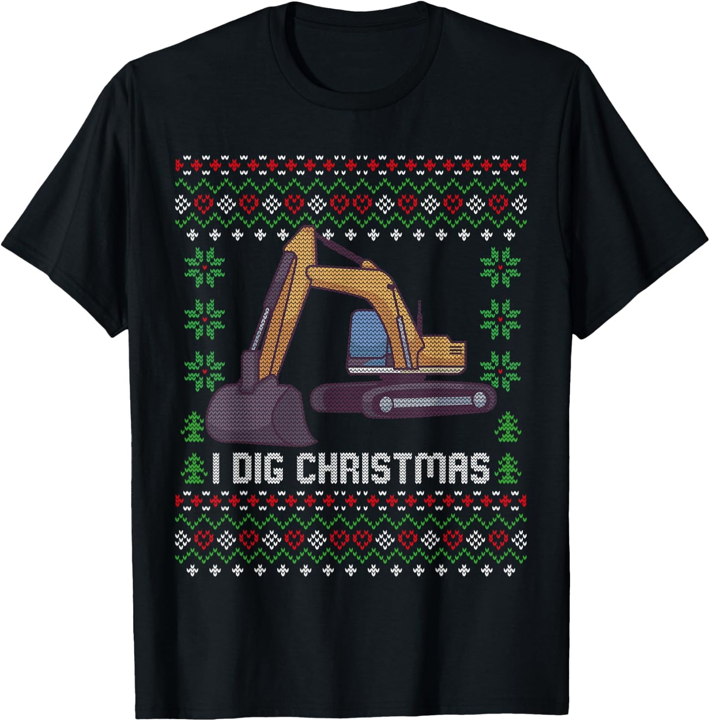 Funny Mechanics & Trucker Gifts I Dig Christmas Excavator Ugly Xmas Sweater T-Shirt - T-Shirt | Black