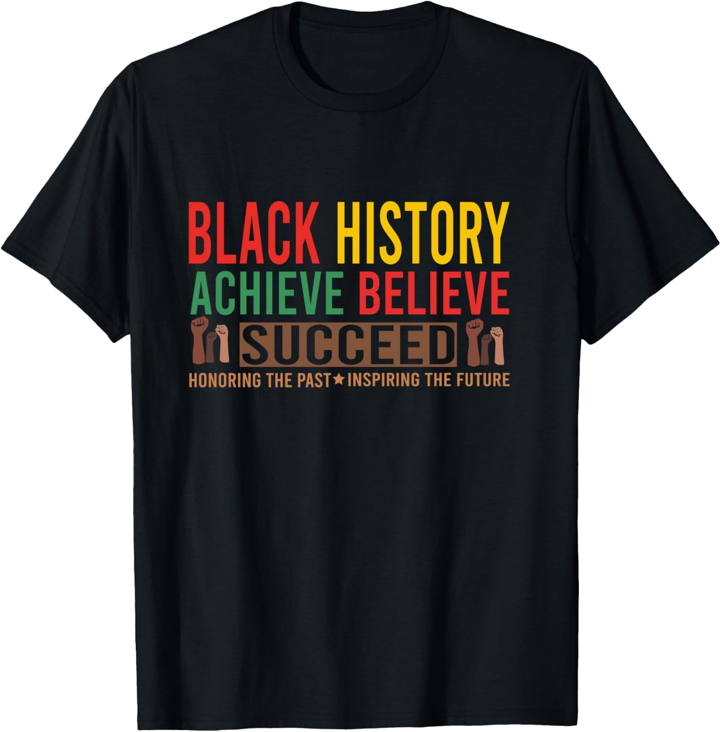 Black History Month Believe Achieve Succeed African American T-Shirt - T-Shirt | Black