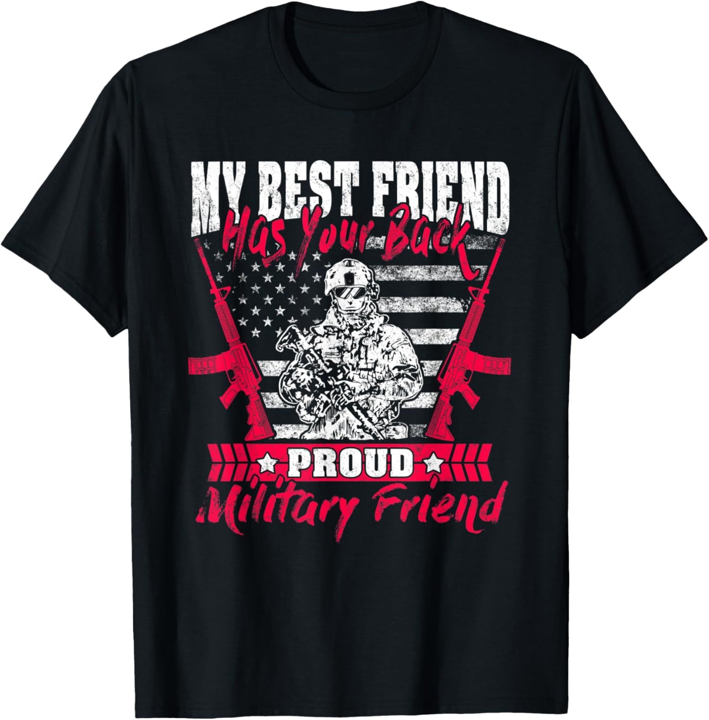 My Best Friend Has Your Back Proud Military Friend Army Gift T-Shirt - T-Shirt | Black