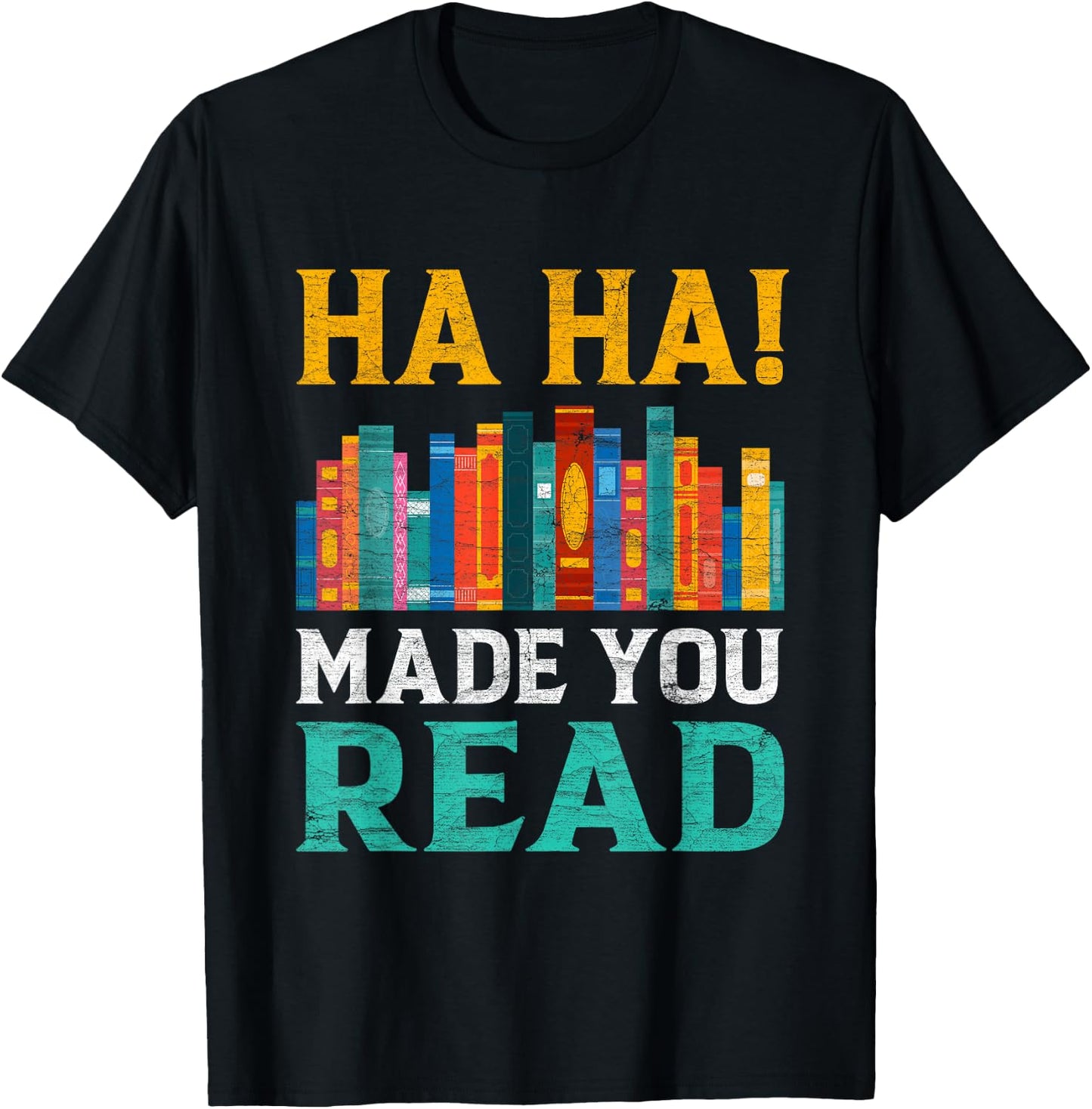 Ha Ha! Made You Read Funny Teacher English Teacher T-Shirt - T-Shirt | Black