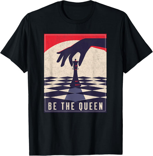 Chess Gifts for Girls Be The Queen Funny Chess Lovers T-Shirt - T-Shirt | Black