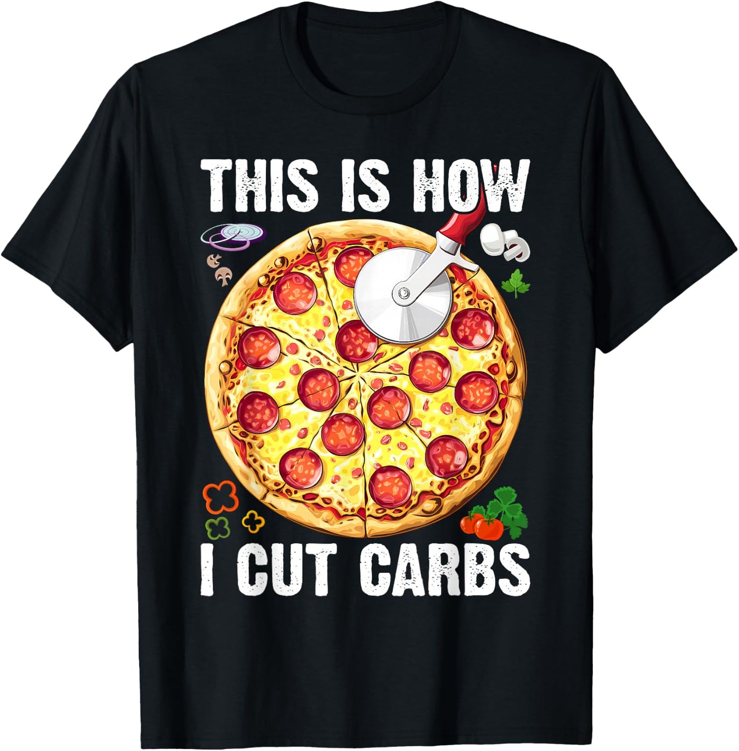 This Is How I Cut Carbs - Food Lover Pizza Baker T-Shirt - T-Shirt | Black