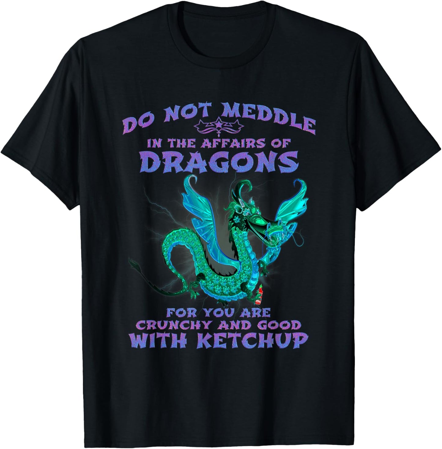 Do Not Meddle In The Affairs of Dragons T-Shirt - T-Shirt | Black