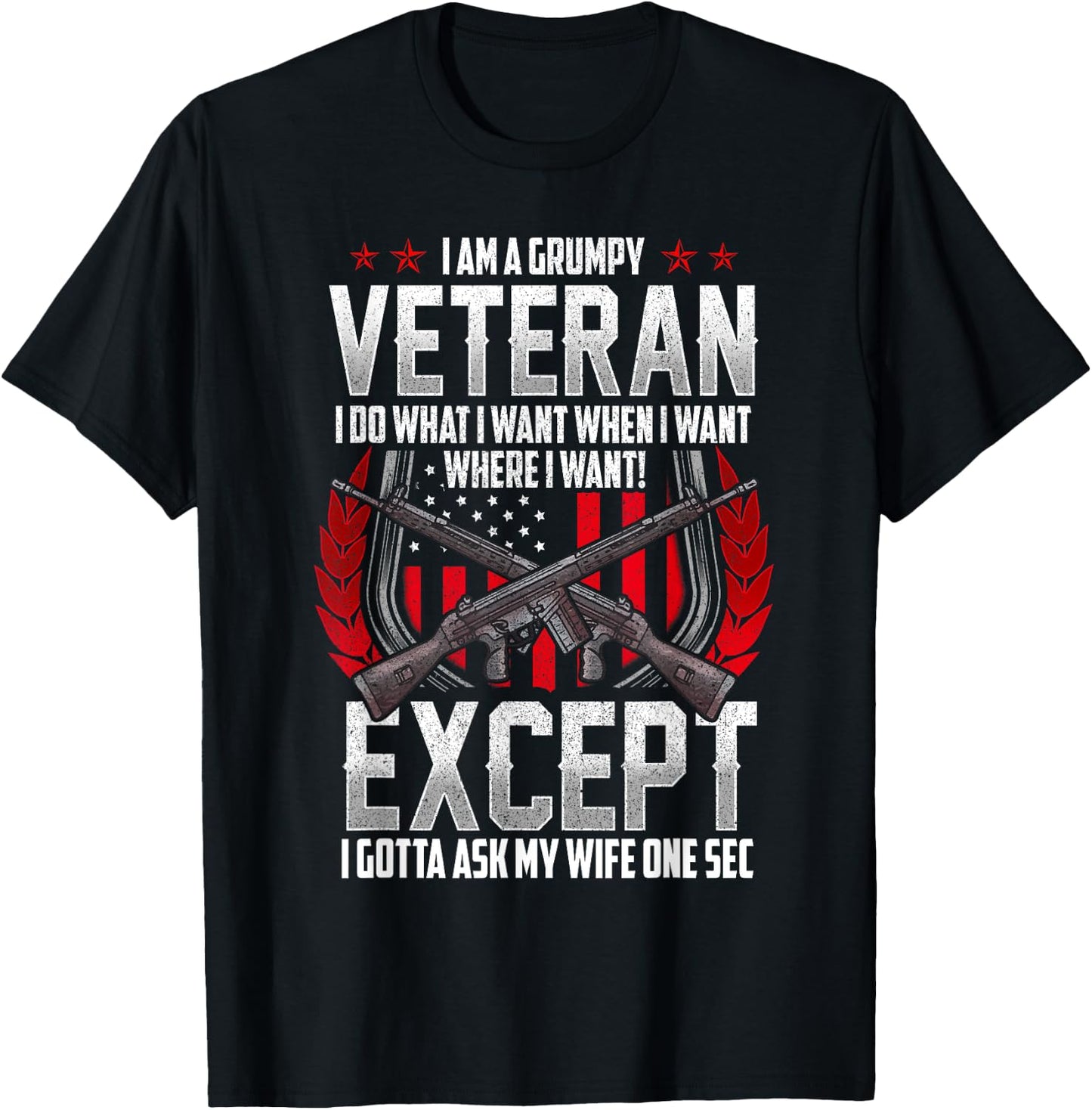 Military Veteran Grumpy Vet Funny and Patriotic T-Shirt - T-Shirt | Black