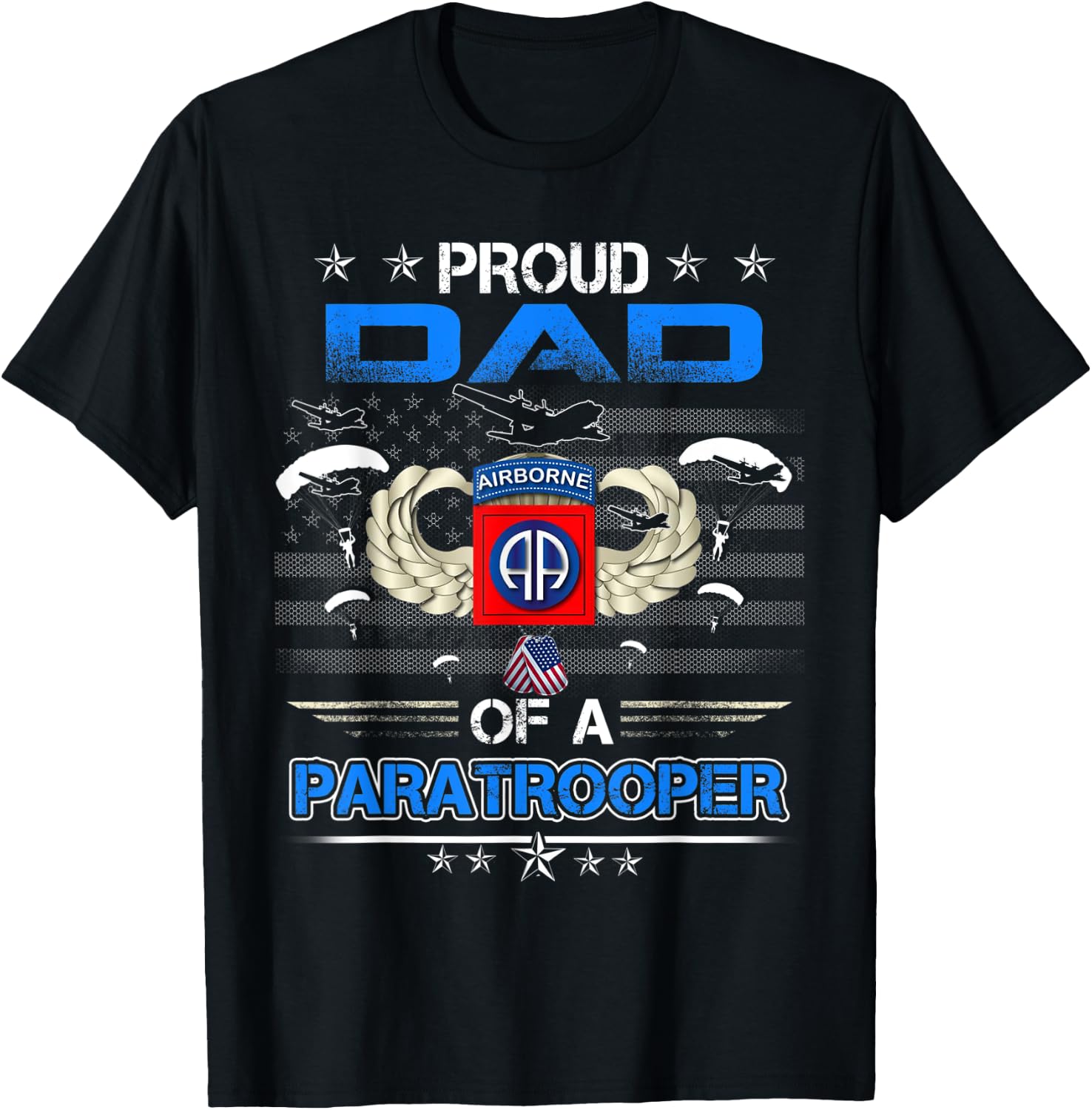Proud Dad Of A Army 82Nd Airborne Paratroope Veteran Father T-Shirt - T-Shirt | Black