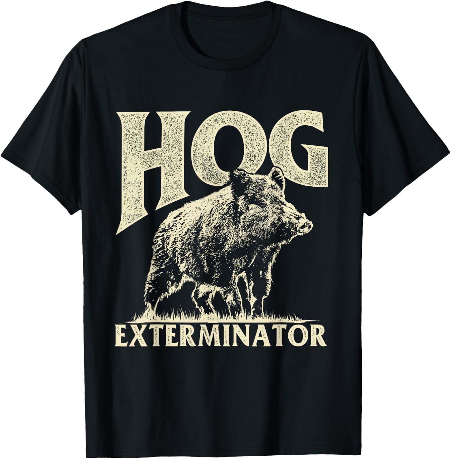 Hog Exterminator - Boar Hunting Wild Hog Hunter T-Shirt - T-Shirt | Black