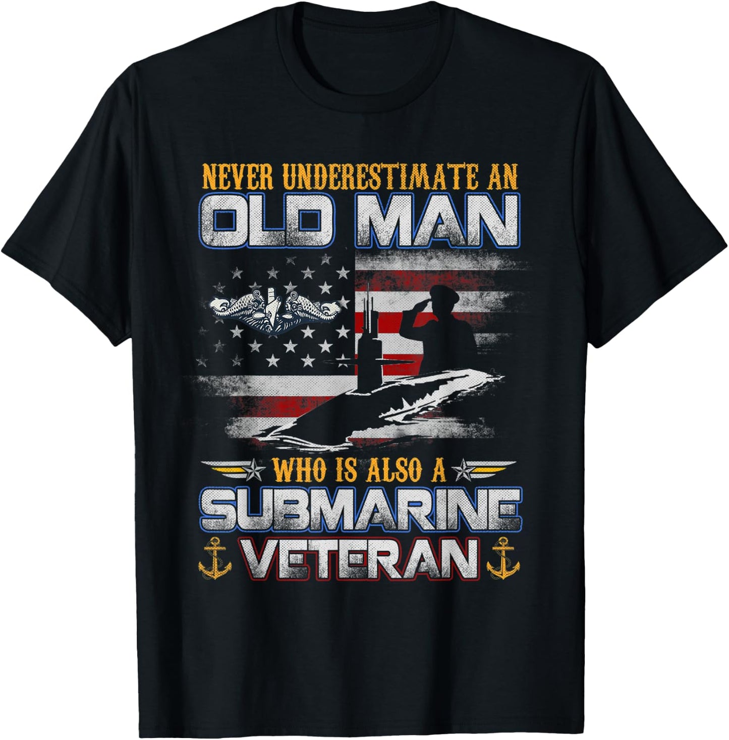Never Underestimate An Old Man Submarines Veteran Flag T-Shirt - T-Shirt | Black