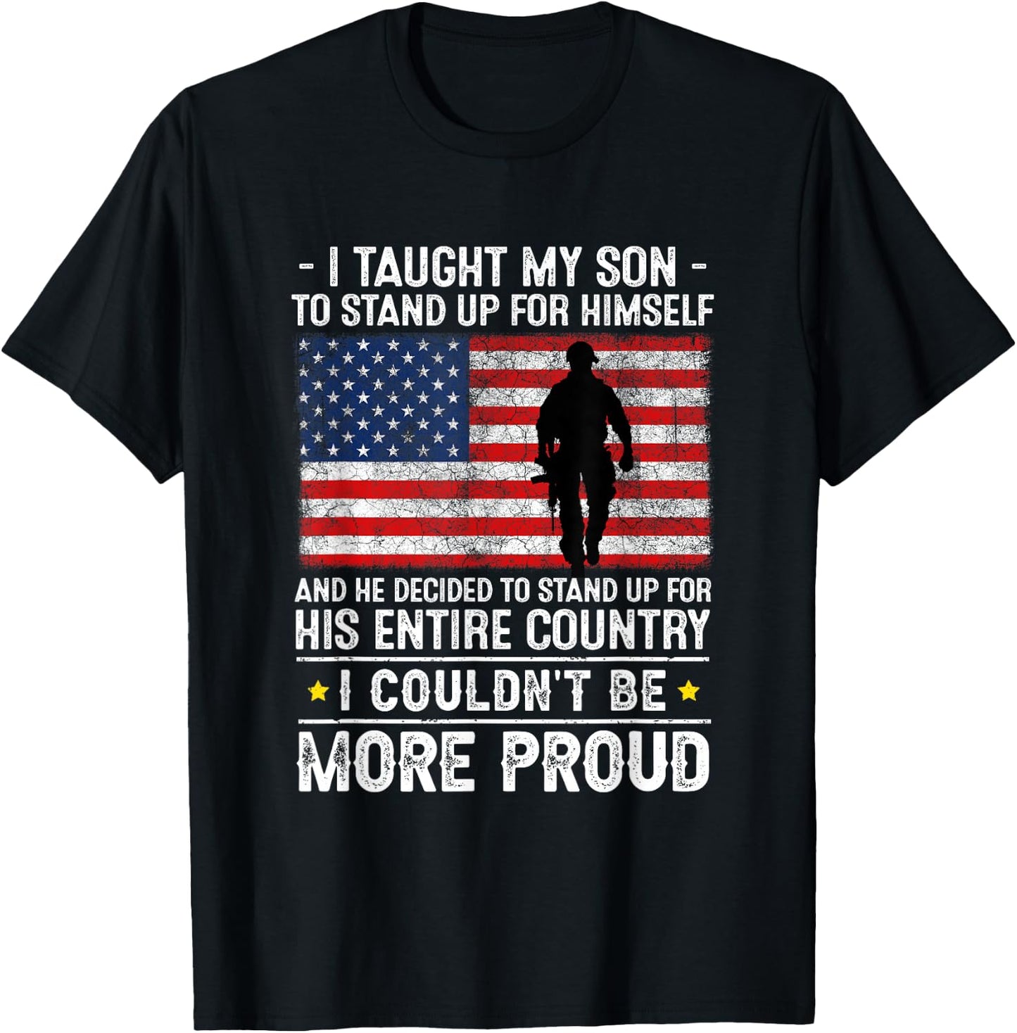 I Taught My Son How to Stand Up, Proud Military Mom and Dad T-Shirt - T-Shirt | Black