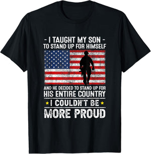 I Taught My Son How to Stand Up, Proud Military Mom and Dad T-Shirt - T-Shirt | Black