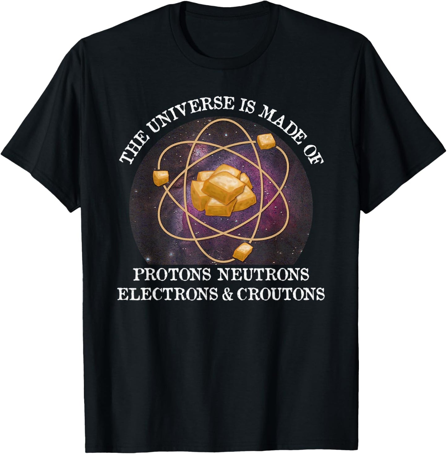 Universe is Made of Croutons Funny Vintage T-Shirt - T-Shirt | Black