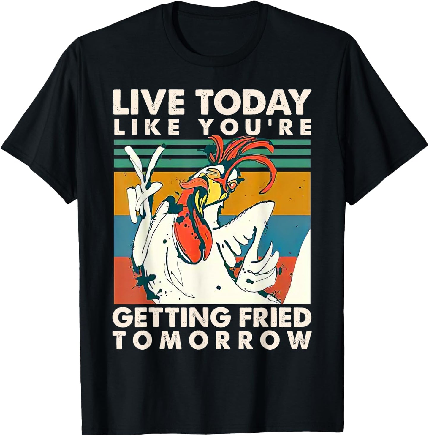 Live Today Like You're Getting Fried Tomorrow Vintage T-Shirt - T-Shirt | Black
