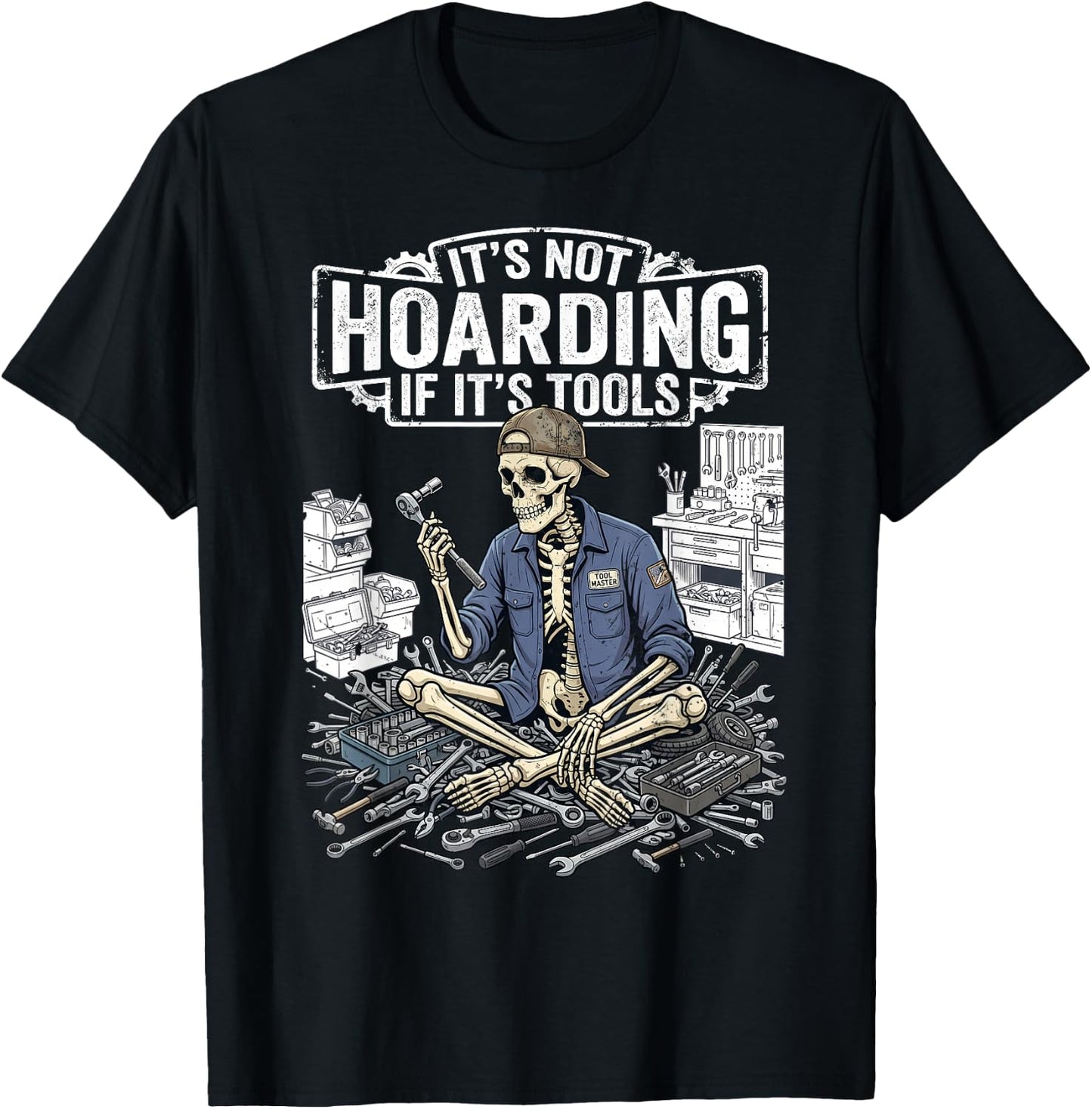 It's Not Hoarding If It's Tools Funny Mechanic Handyman T-Shirt - T-Shirt | Black