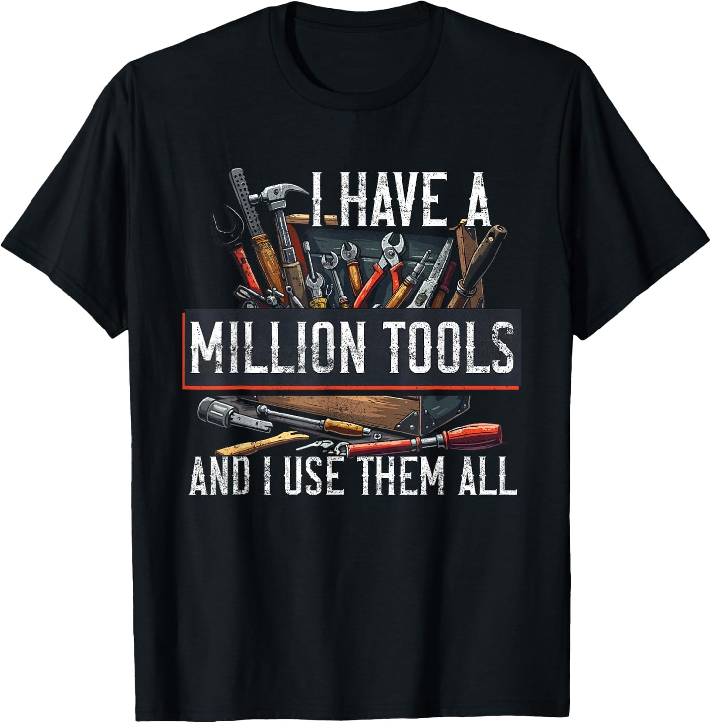 Handyman I Have A Million Tools And I Use Them All Craftsman T-Shirt - T-Shirt | Black