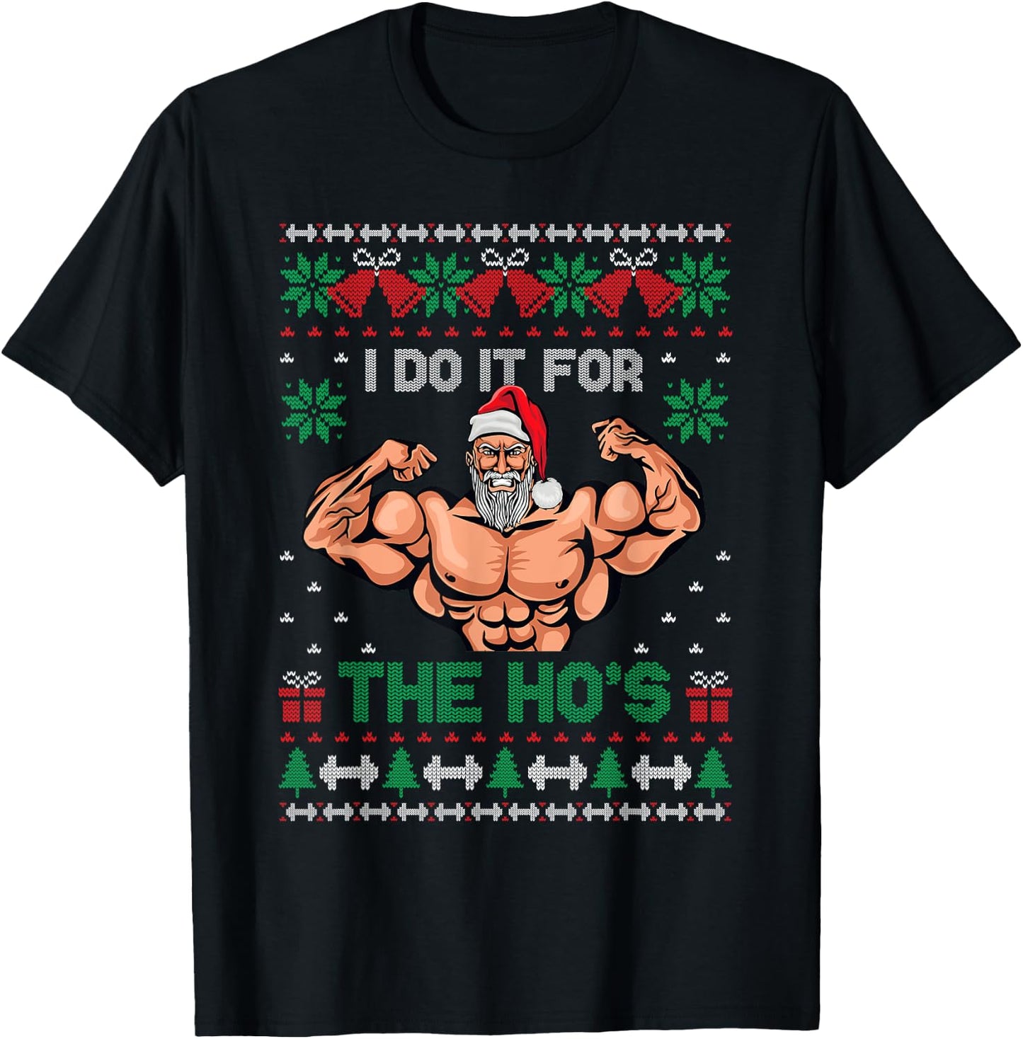Muscle Santa I Do It For The Hos Ugly Christmas Sweater T-Shirt - T-Shirt | Black