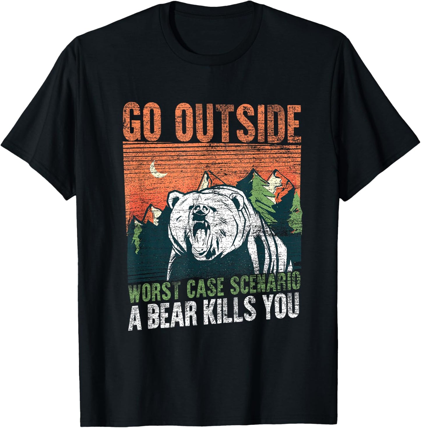 Go Outside Worst Case Scenario A Bear Kills You Camping T-Shirt - T-Shirt | Black