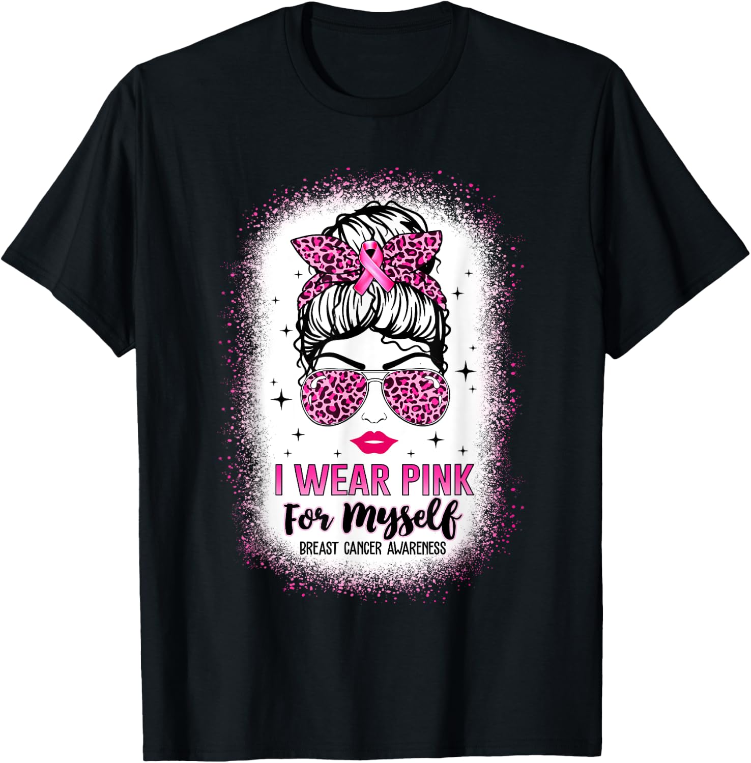 Bleached Breast Cancer Messy Bun I Wear Pink For Myself T-Shirt - T-Shirt | Black