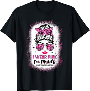 Bleached Breast Cancer Messy Bun I Wear Pink For Myself T-Shirt - T-Shirt | Black