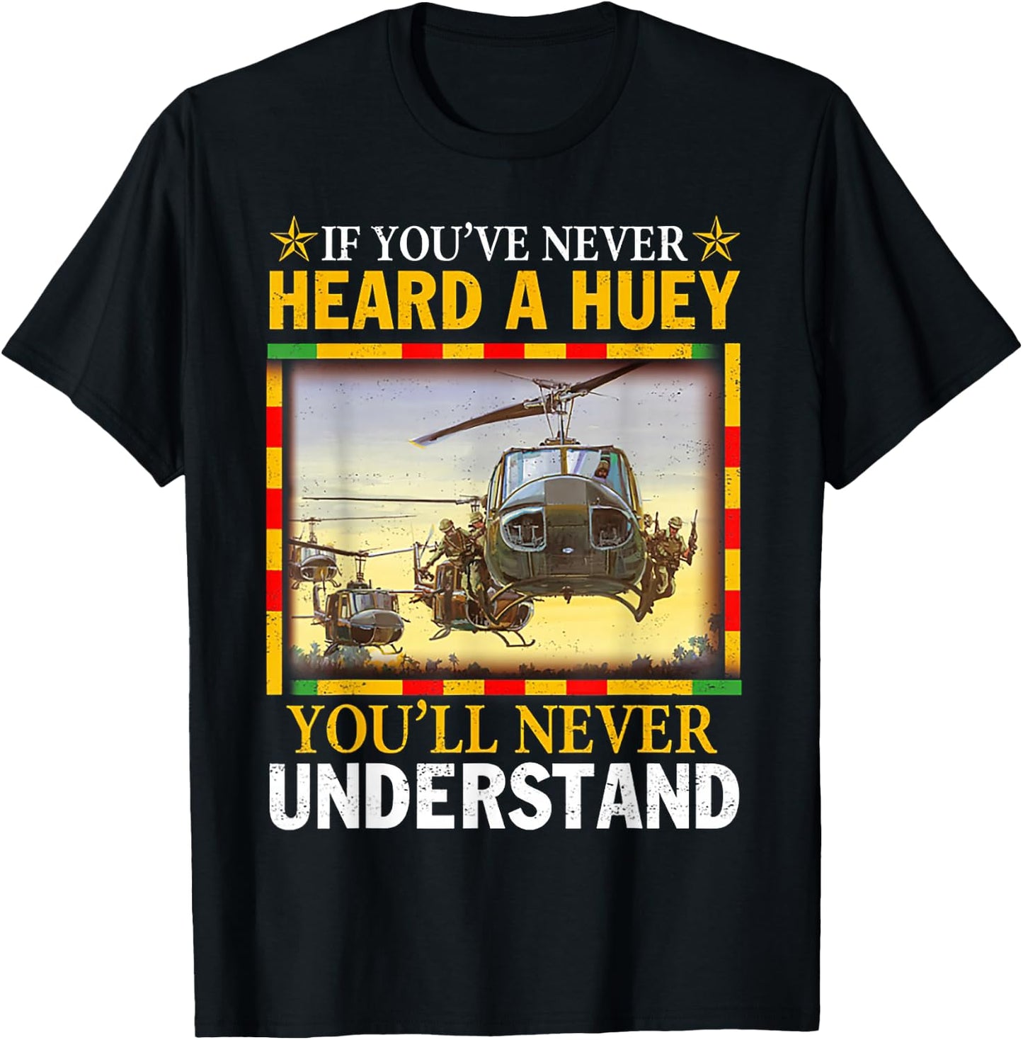 If You've Never Heard A Huey You'll Never Understand T-Shirt - T-Shirt | Black
