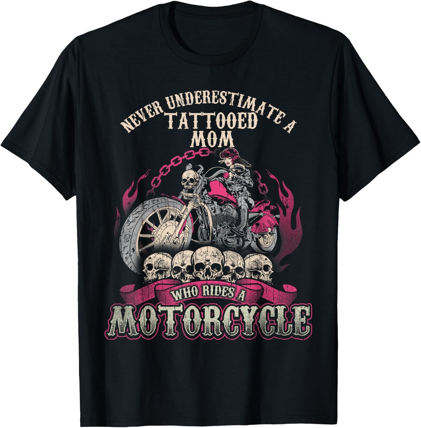 Tattoo Mom Biker Chick Never Underestimate Motorcycle Mom T-Shirt - T-Shirt | Black