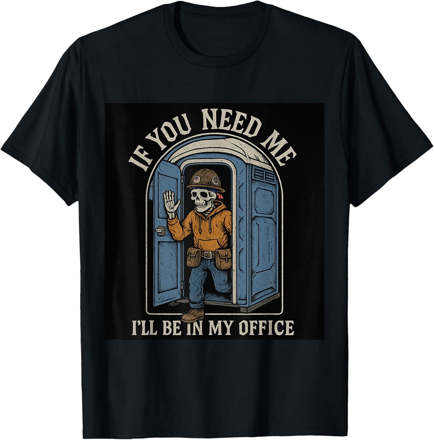 If You Need Me I'll Be In My Office Porta Potty T-Shirt - T-Shirt | Black
