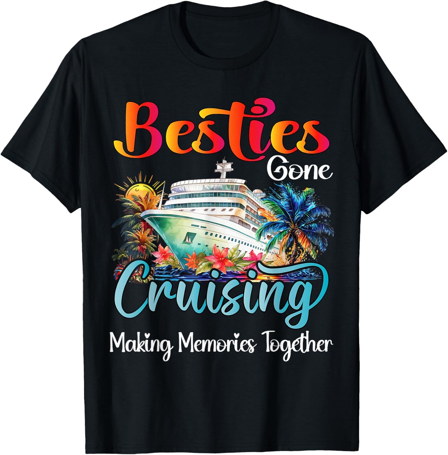 Besties Gone Cruising Cruise 2026 Friends Vacation Matching T-Shirt - T-Shirt | Black