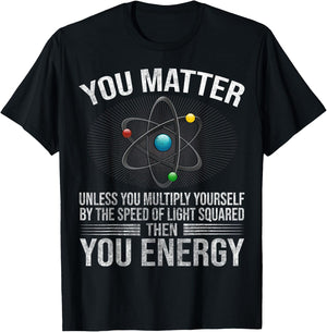 You Matter Unless You Multiply Yourself Science Teacher T-Shirt - T-Shirt | Black