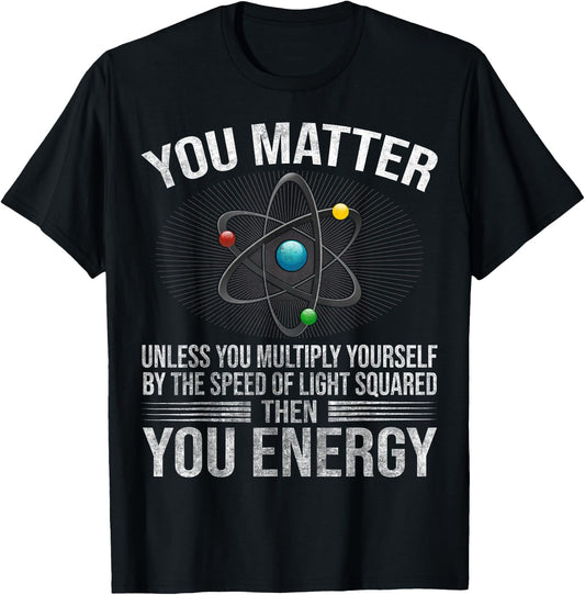 You Matter Unless You Multiply Yourself Science Teacher T-Shirt - T-Shirt | Black