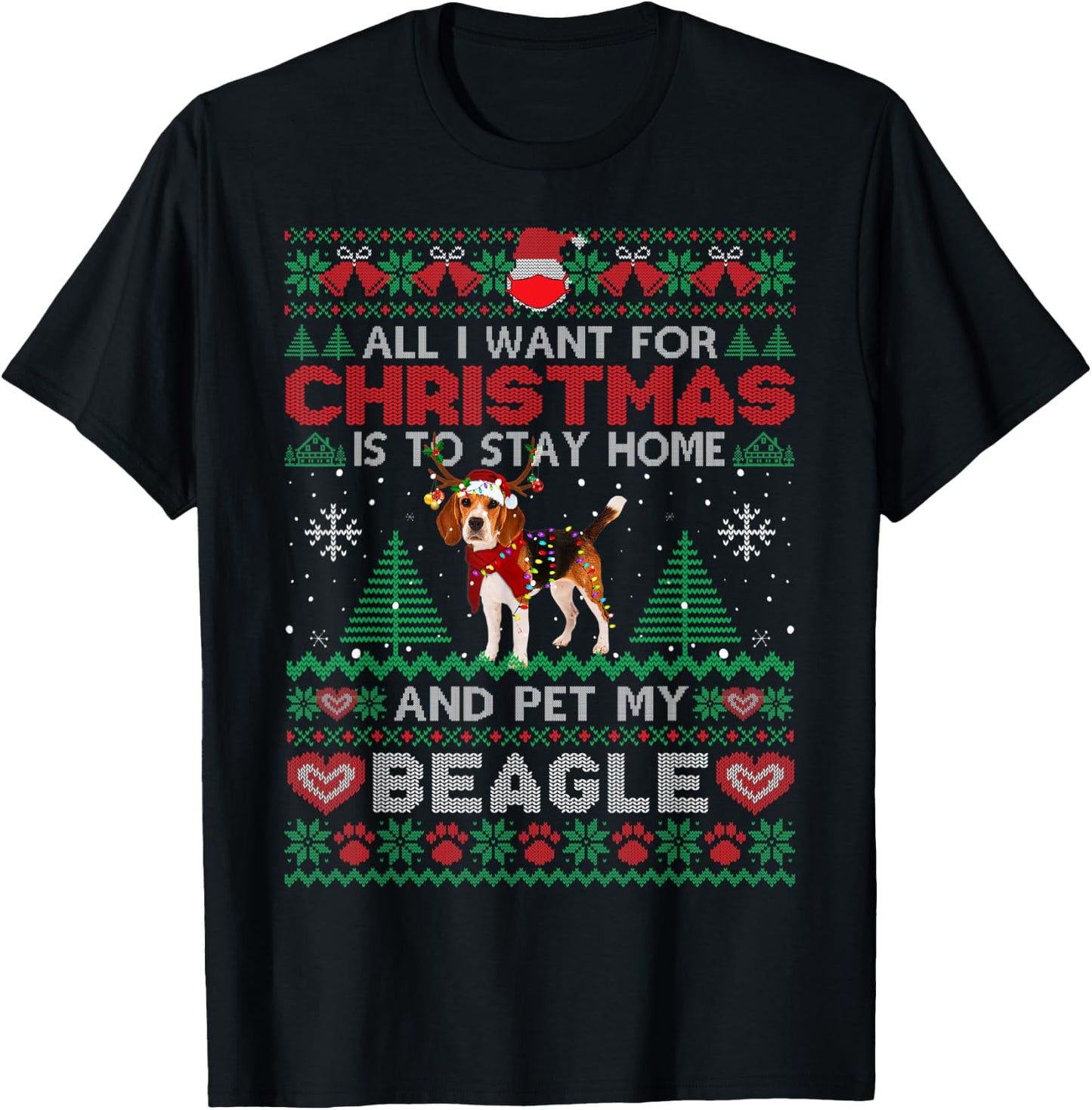 All I Want Is To Stay Home And Pet My Beagle Christmas Funny T-Shirt - T-Shirt | Black