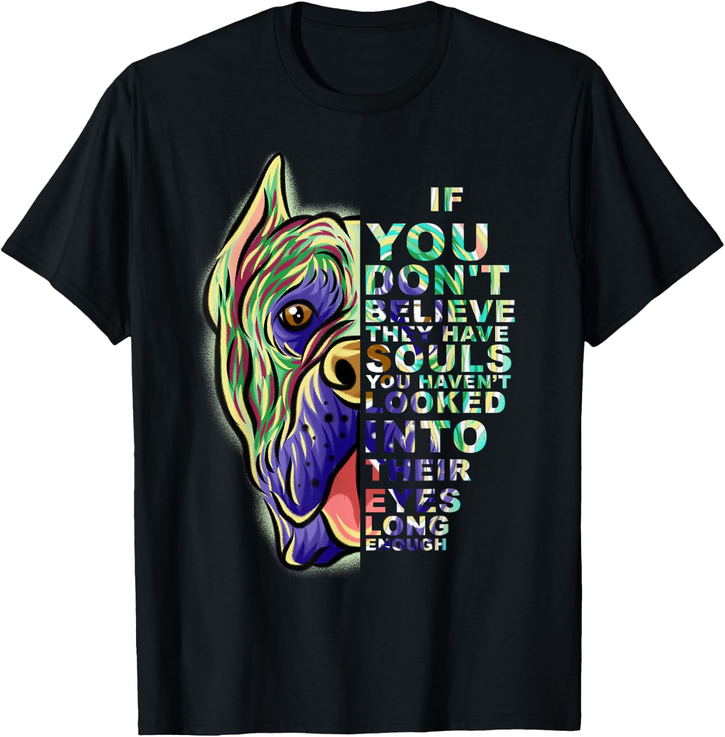 If You Don't Believe They Have Souls Cane Corso Dog Portrait T-Shirt - T-Shirt | Black