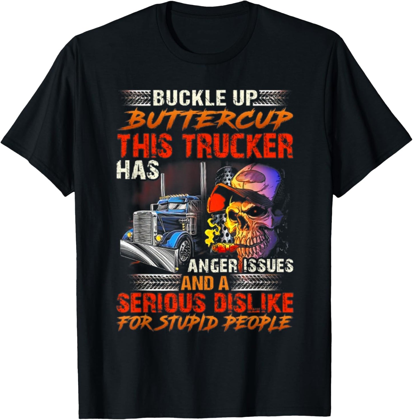 Buckle Up Buttercup This Trucker Has Anger Issues T-Shirt - T-Shirt | Black