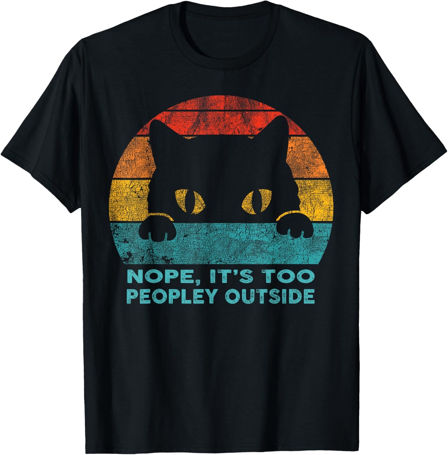Nope it's too Peopley Outside for Introvert and Cat Lover T-Shirt - T-Shirt | Black