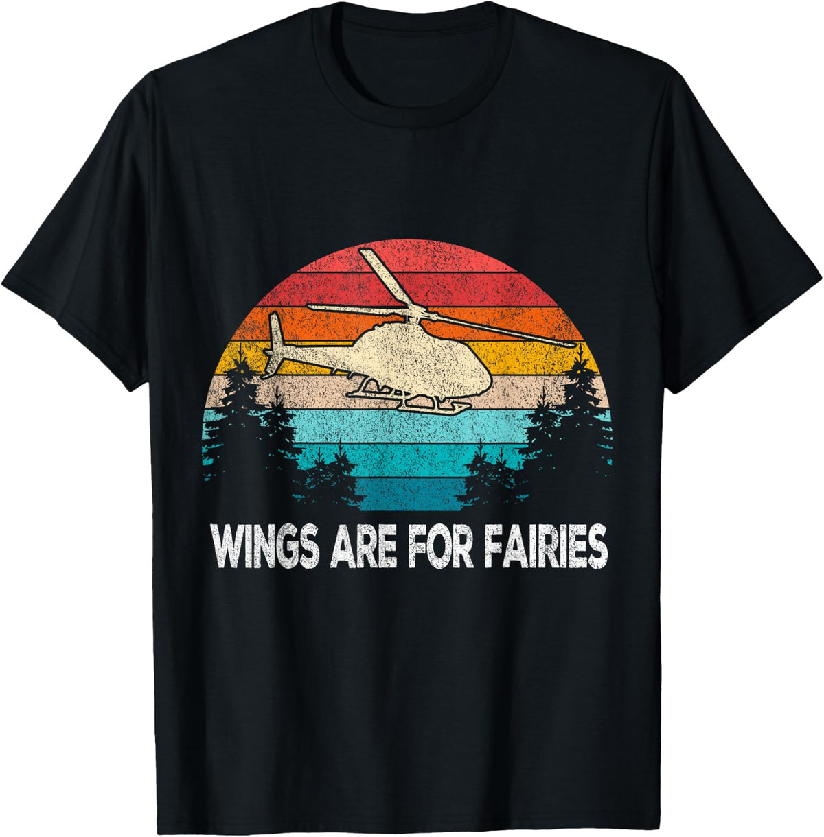 Wings are for Fairies Funny Helicopter Pilot Retro Vintage T-Shirt - T-Shirt | Black