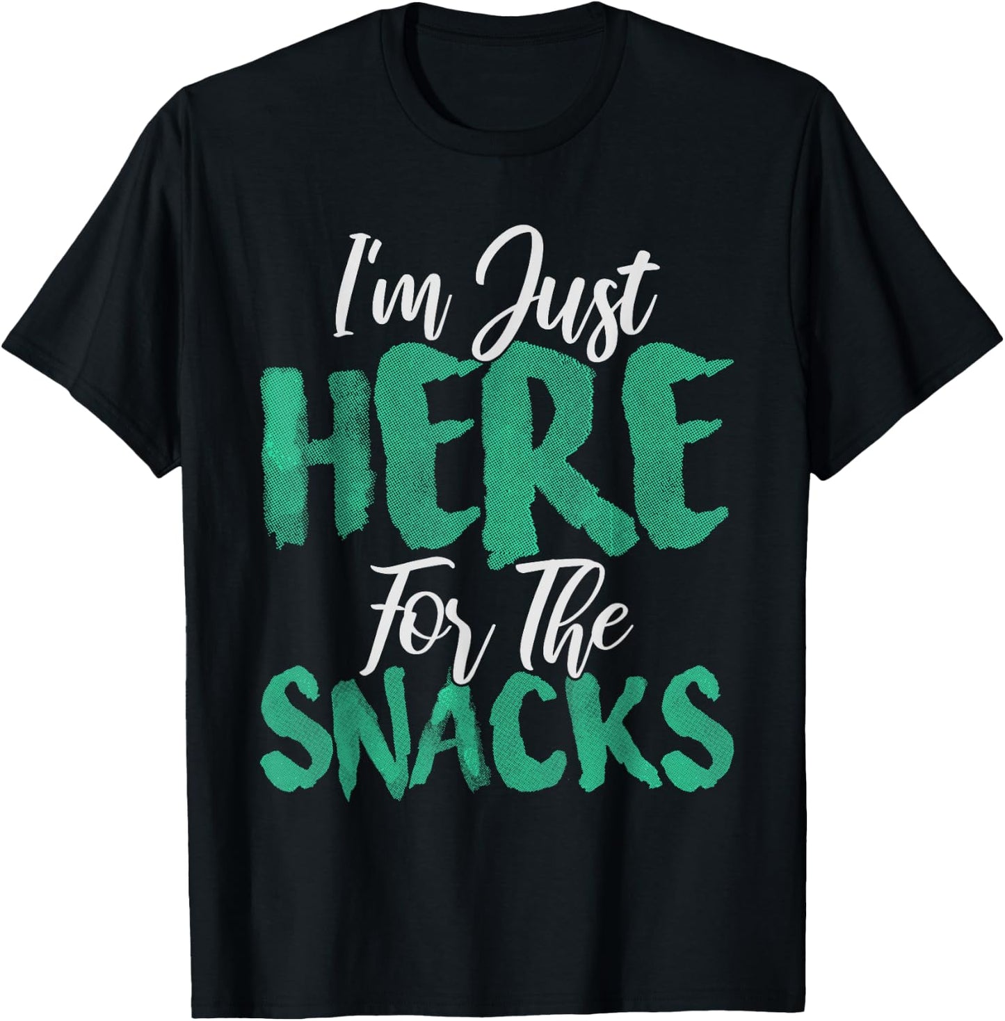 I'm Just Here for The Snacks Funny for Snack Lovers T-Shirt - T-Shirt | Black