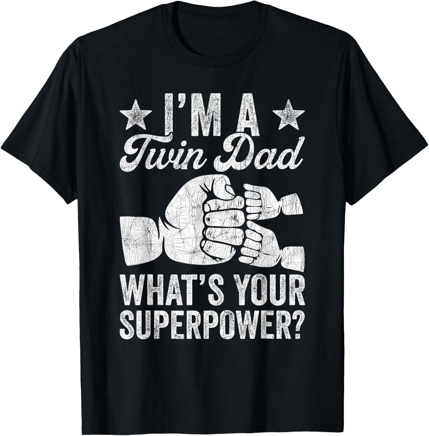 Fathers Day Twin Dad, I'm A Twin Dad What's Your Superpower T-Shirt - T-Shirt | Black