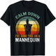 Calm Down I've Done This on a Mannequin Funny T-Shirt - T-Shirt | Black