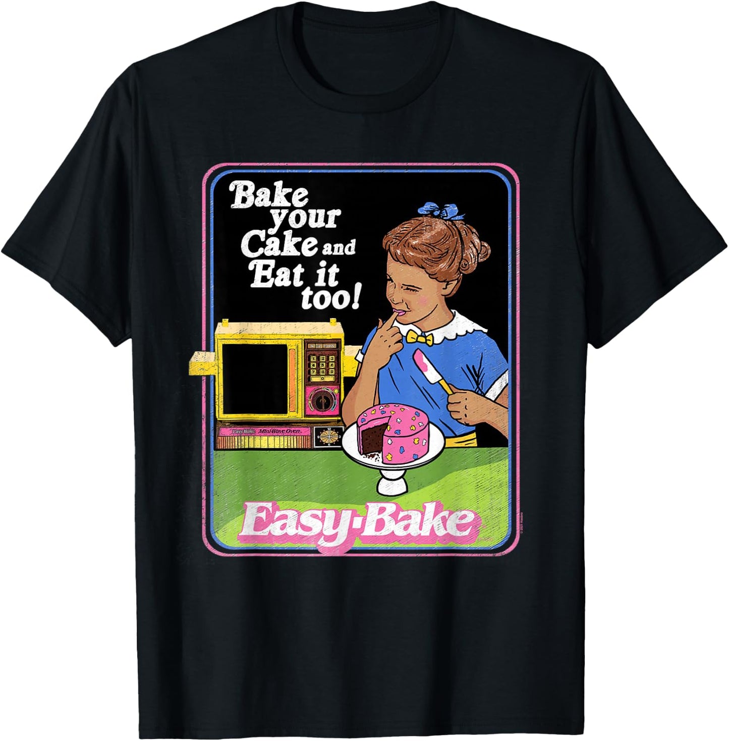 Easy Bake Oven And Eat It Too! T-Shirt - T-Shirt | Black