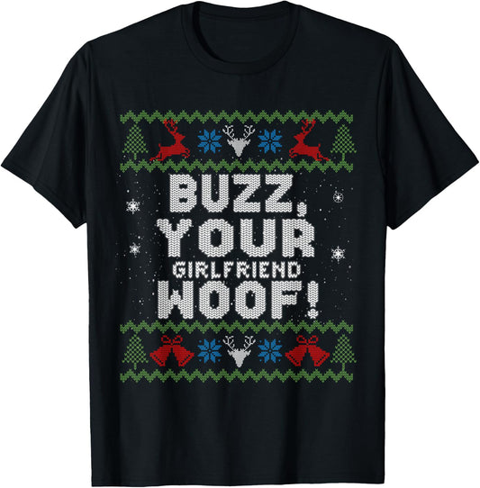 Buzz Xmas Your Girlfriend Woof! Ugly Christmas Sweater T-Shirt - T-Shirt | Black