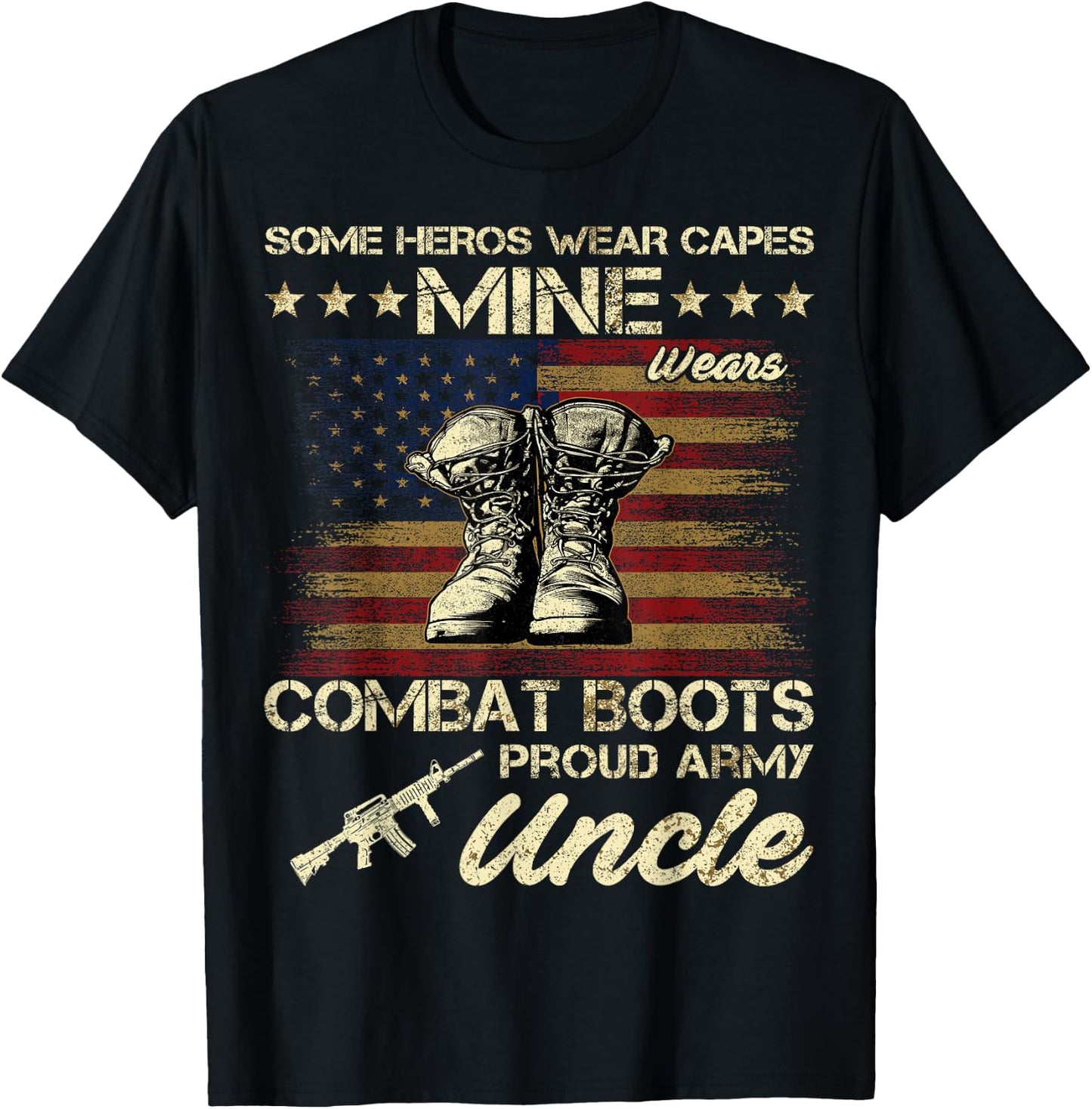 Some Heros Wear Capes Mine Wears Combat Boots Army Uncle T-Shirt - T-Shirt | Black