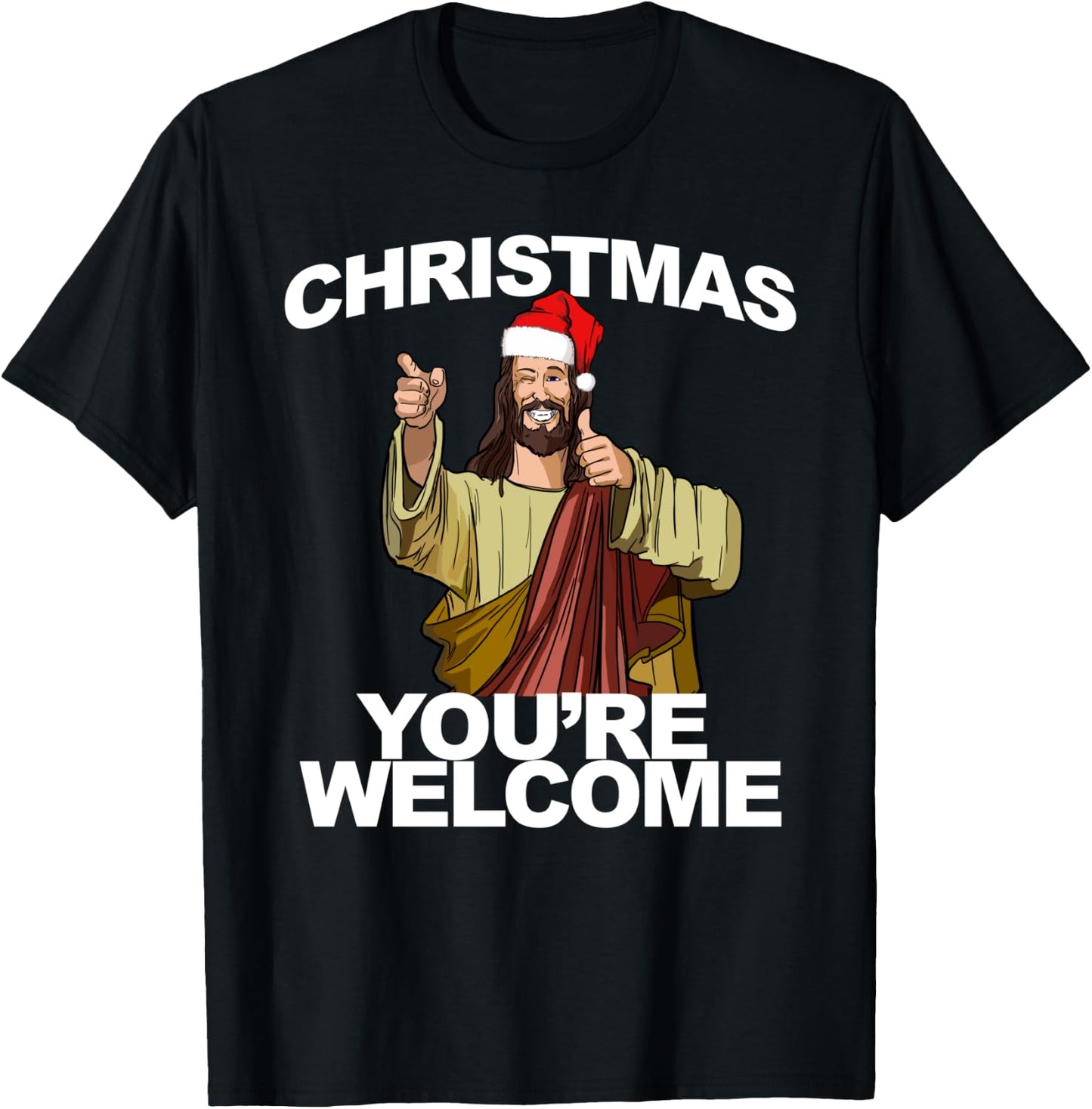 Christmas You're Welcome funny Jesus Christmas T-Shirt - T-Shirt | Black