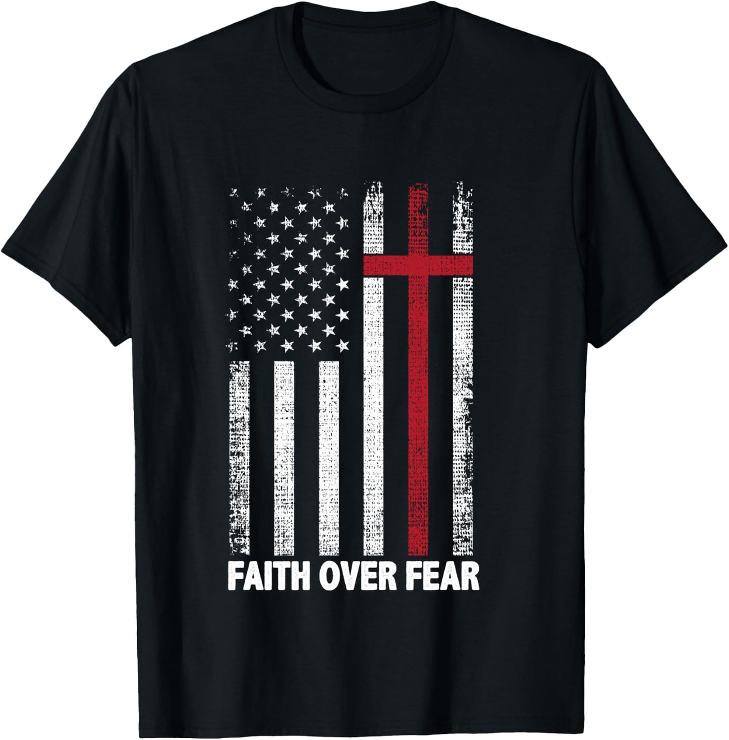 Faith Over Fear Patriotic Christian Cross American Flag T-Shirt - T-Shirt | Black