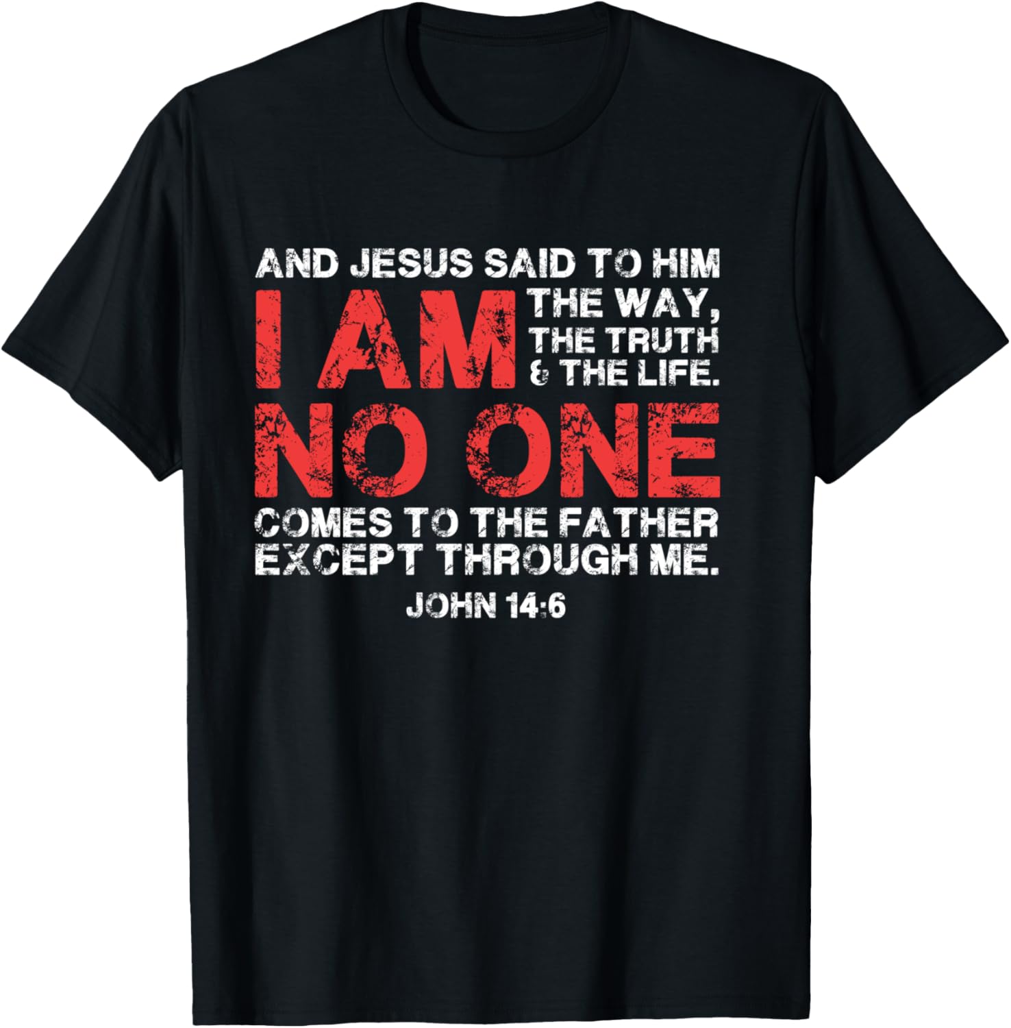 And Jesus said to him: I am the way, the truth & the life T-Shirt - T-Shirt | Black