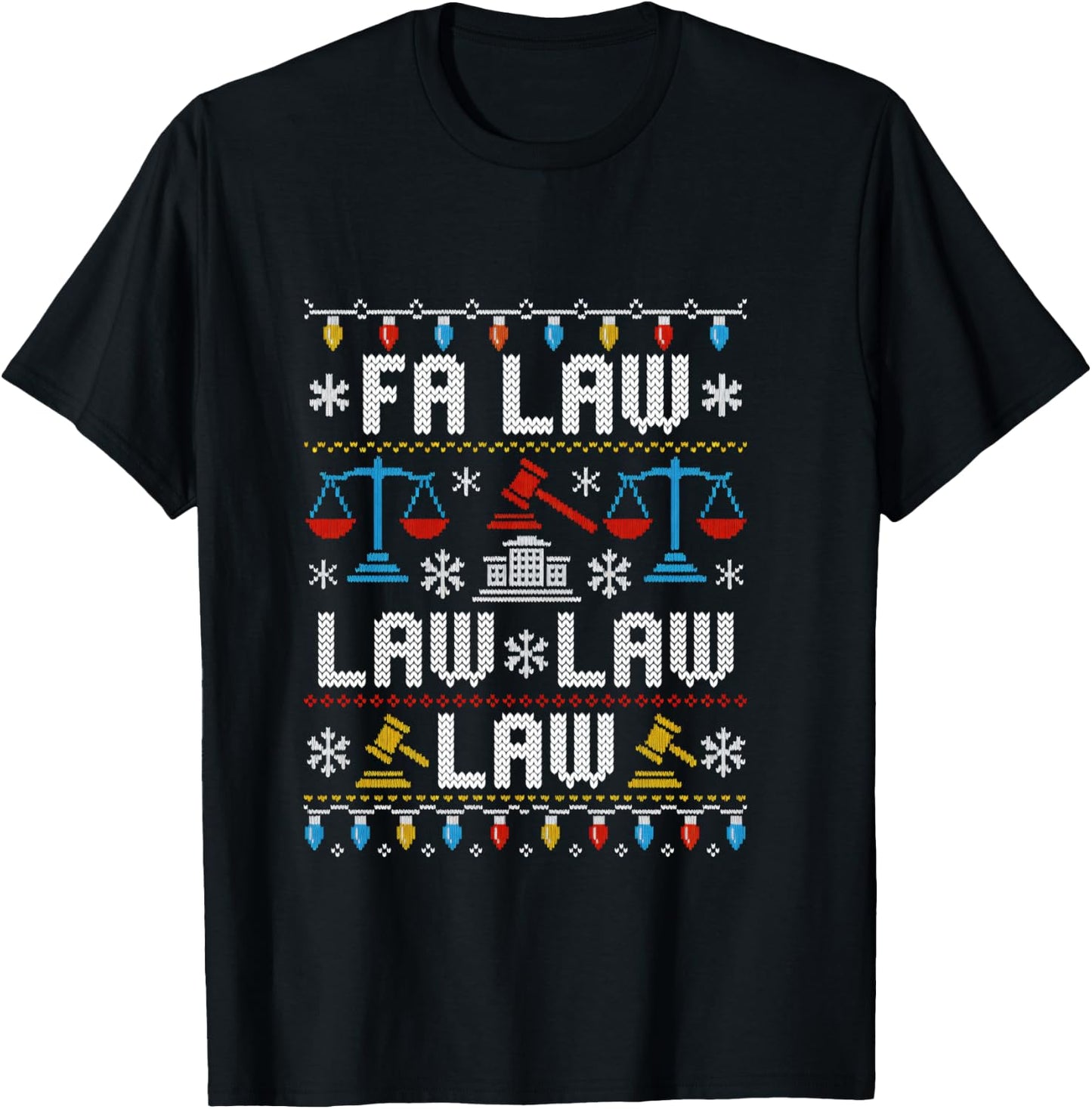 FA Law Law Ugly Sweater Judge Court Xmas Lawyer Attorney T-Shirt - T-Shirt | Black