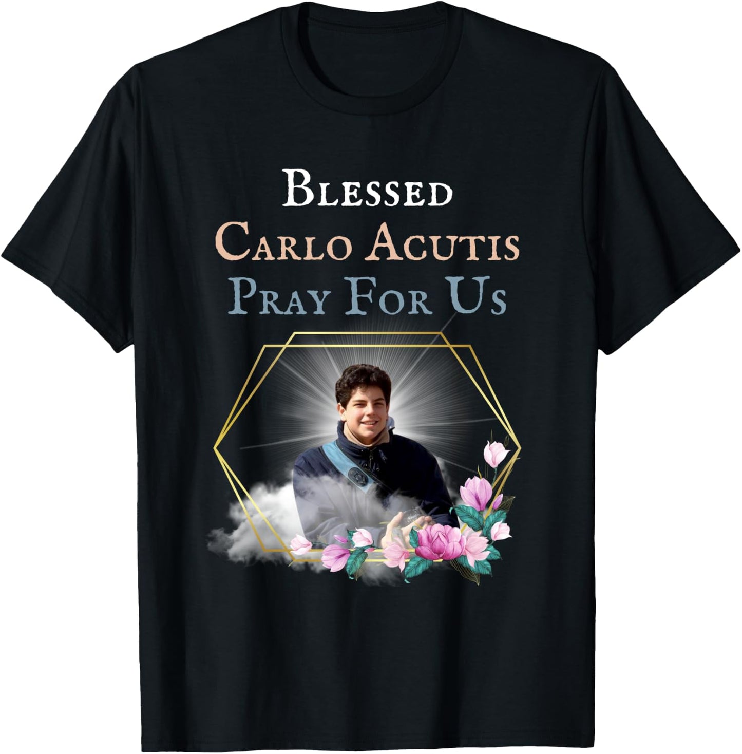 Blessed Carlo Acutis Pray For Us Perfect Catholic Gift Saint T-Shirt - T-Shirt | Black