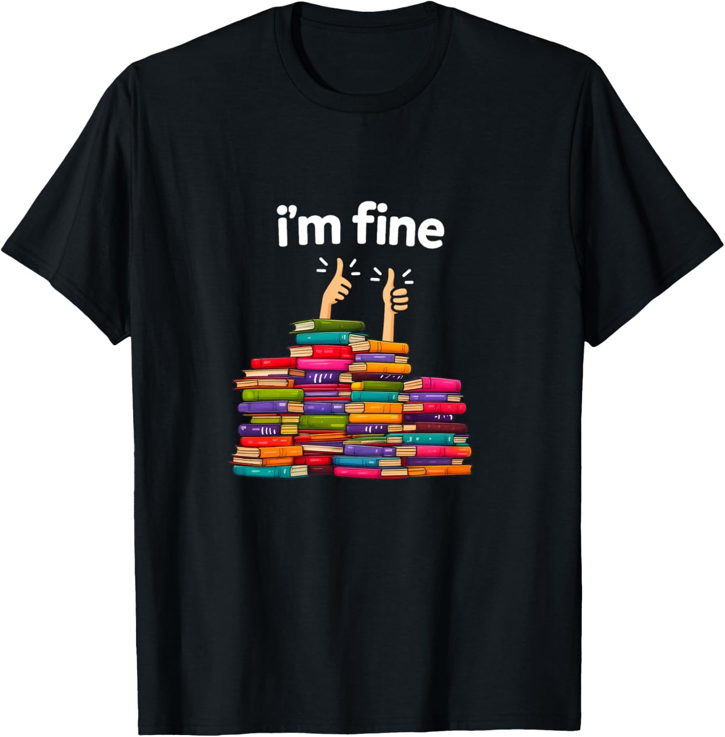 I'm Fine Funny Reading Books Reader Book Lover Librarian T-Shirt - T-Shirt | Black