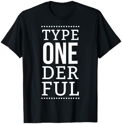 Type Onederful - Diabetes Awareness Month - Funny Quote T-Shirt - T-Shirt | Black