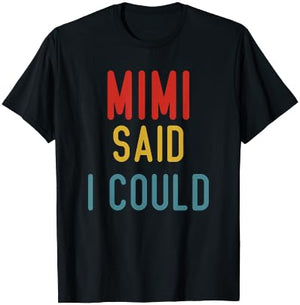 Mimi Said I Could Grandparent Shirt Funny Kids Baby toddler T-Shirt - T-Shirt | Black